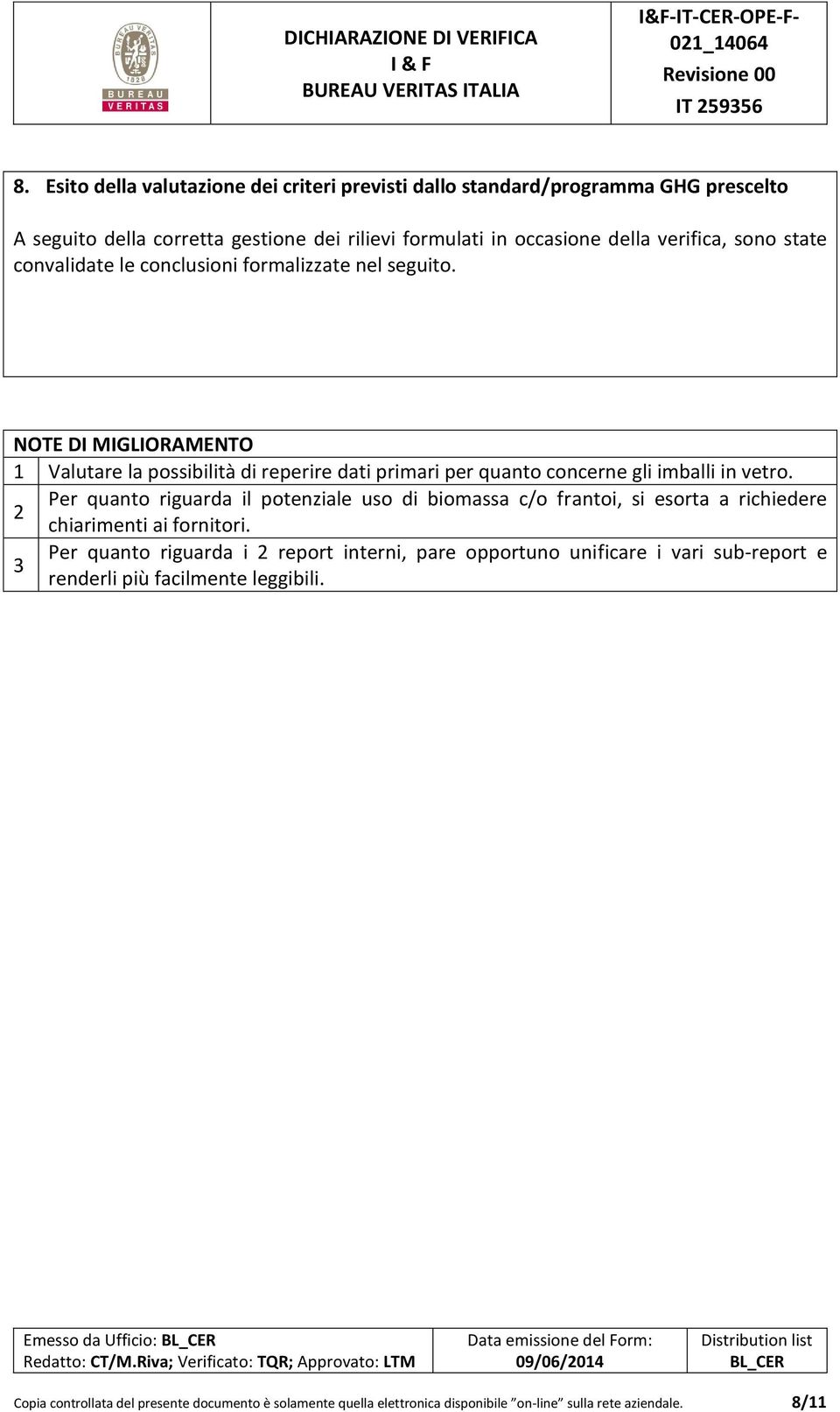 Per quanto riguarda il potenziale uso di biomassa c/o frantoi, si esorta a richiedere 2 chiarimenti ai fornitori.