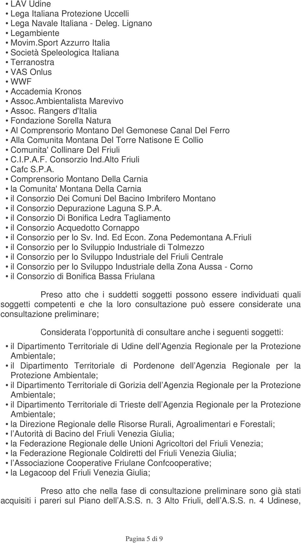 Rangers d'italia Fondazione Sorella Natura Al Comprensorio Montano Del Gemonese Canal Del Ferro Alla Comunita Montana Del Torre Natisone E Collio Comunita' Collinare Del Friuli C.I.P.A.F. Consorzio Ind.