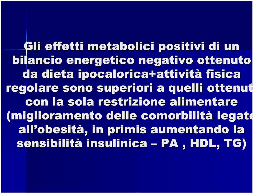 ottenut con la sola restrizione alimentare (miglioramento delle comorbilità