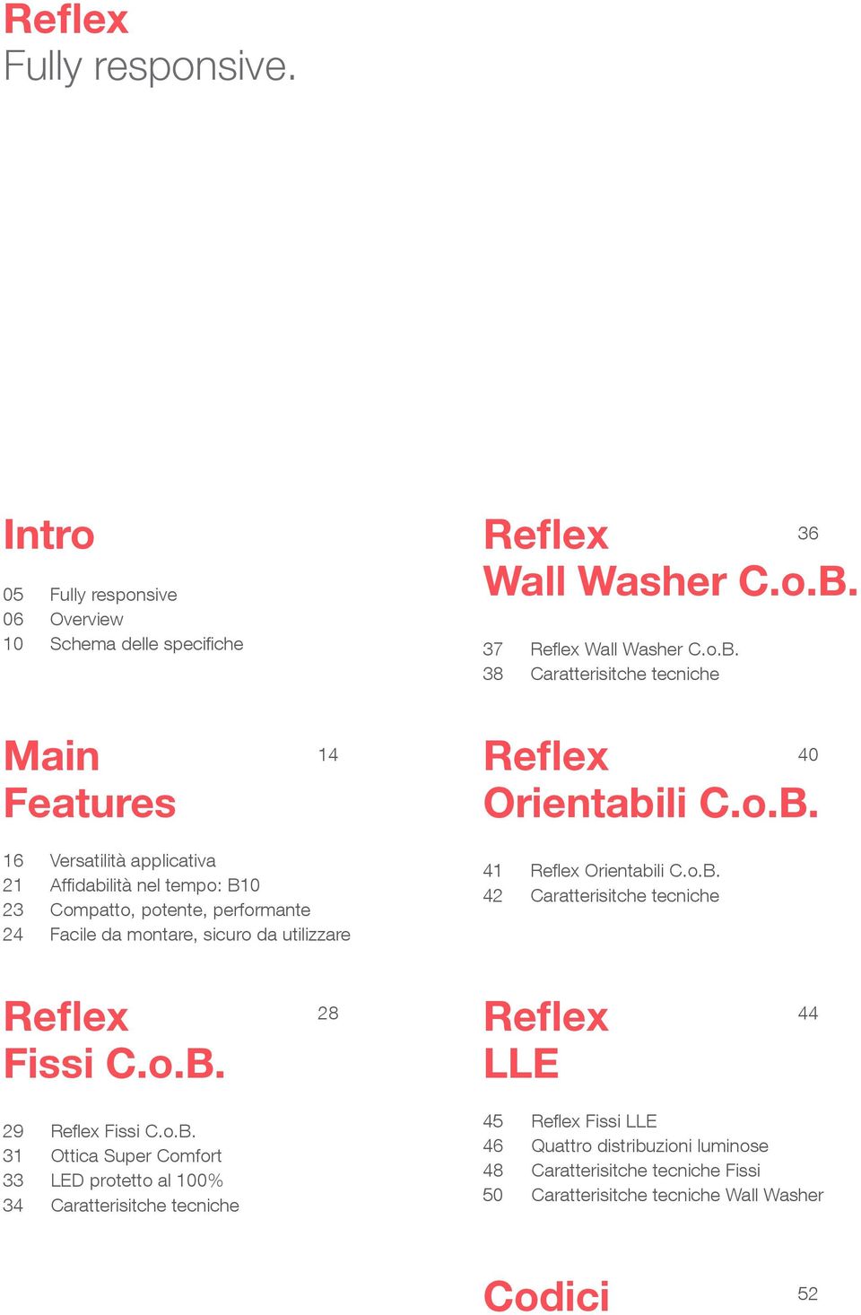 38 Caratterisitche tecniche 40 Reflex Orientabili C.o.B.