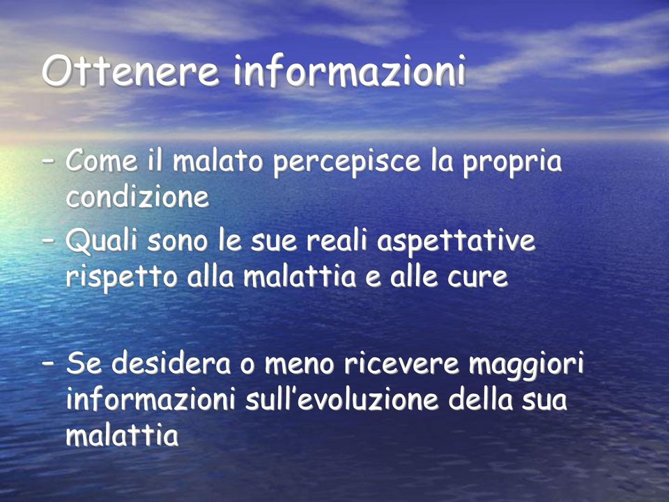 rispetto alla malattia e alle cure - Se desidera o meno