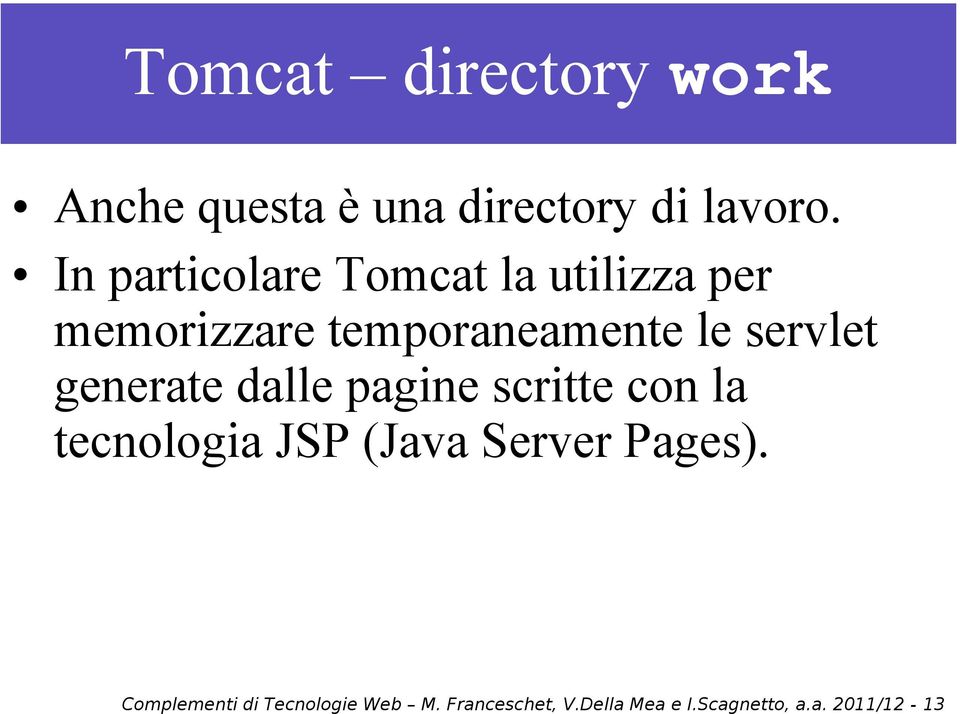 servlet generate dalle pagine scritte con la tecnologia JSP (Java Server