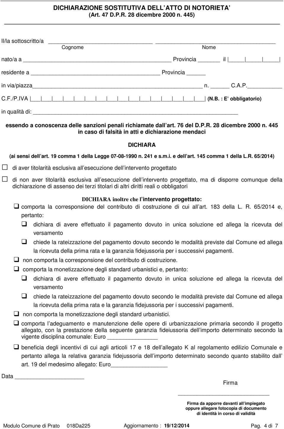 445 in caso di falsità in atti e dichiarazione mendaci DICHIARA