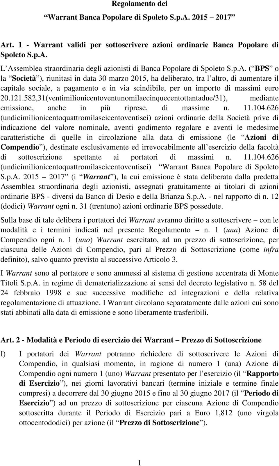 582,31(ventimilionicentoventunomilaecinquecentottantadue/31), mediante emissione, anche in più riprese, di massime n. 11.104.