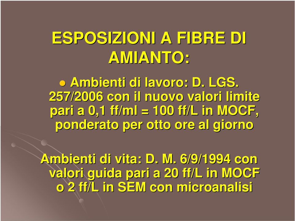 MOCF, ponderato per otto ore al giorno Ambienti di vita: D. M.