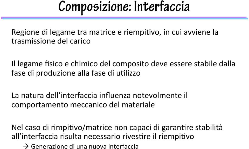 Lanaturadell interfacciainfluenzanotevolmenteil comportamentomeccanicodelmateriale