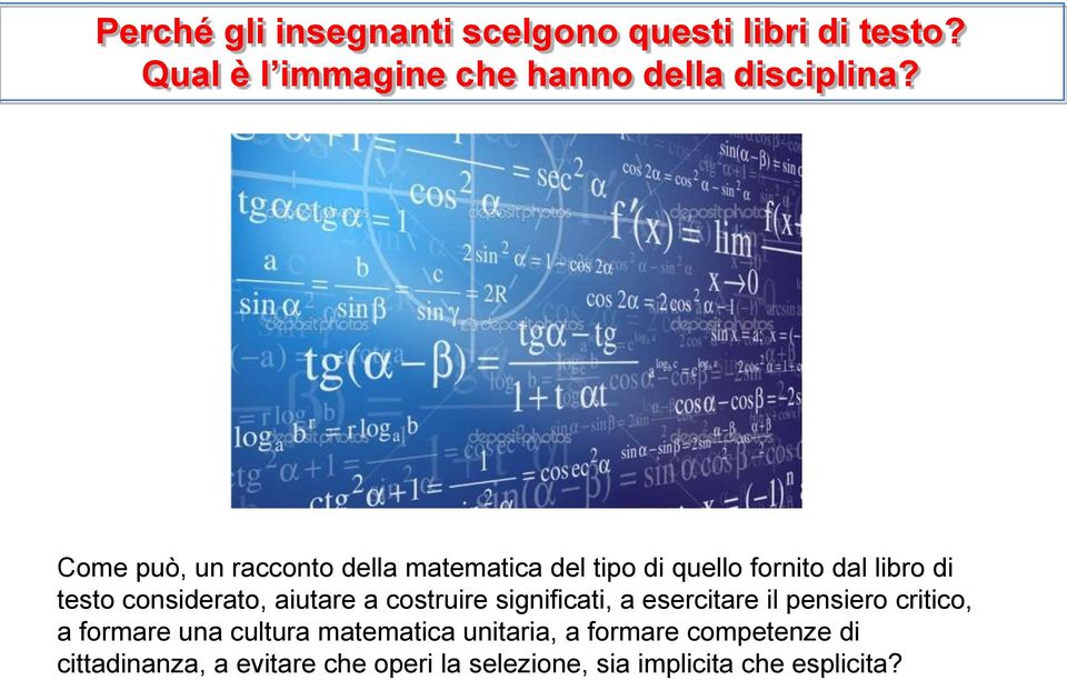 aiutare a costruire significati, a esercitare il pensiero critico, a formare una cultura matematica