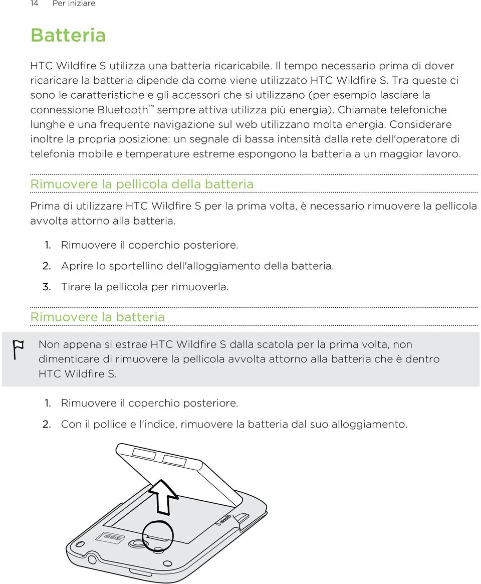 Chiamate telefoniche lunghe e una frequente navigazione sul web utilizzano molta energia.