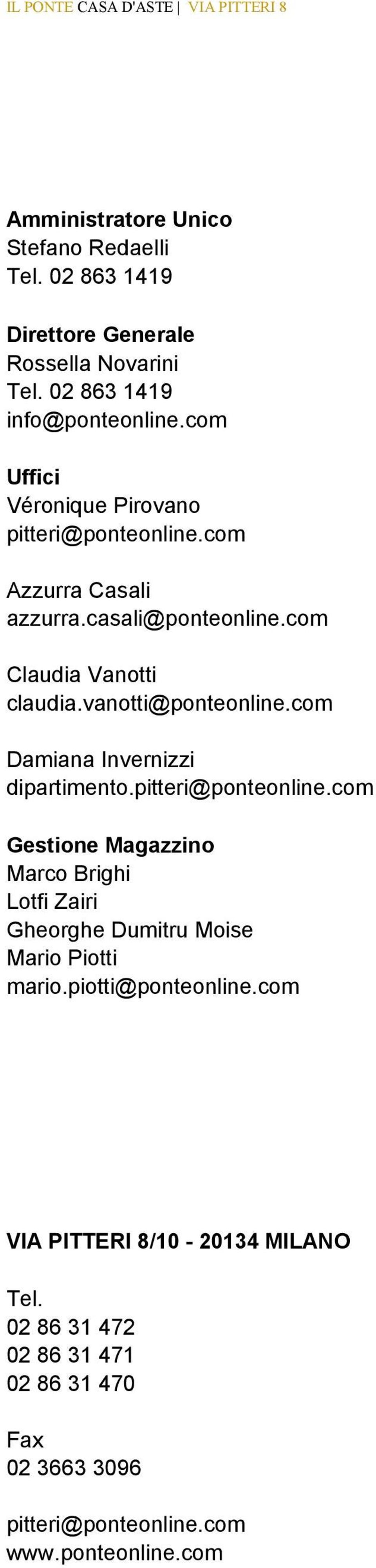 com Claudia Vanotti claudia.vanotti@ponteonline.com Damiana Invernizzi dipartimento.pitteri@ponteonline.