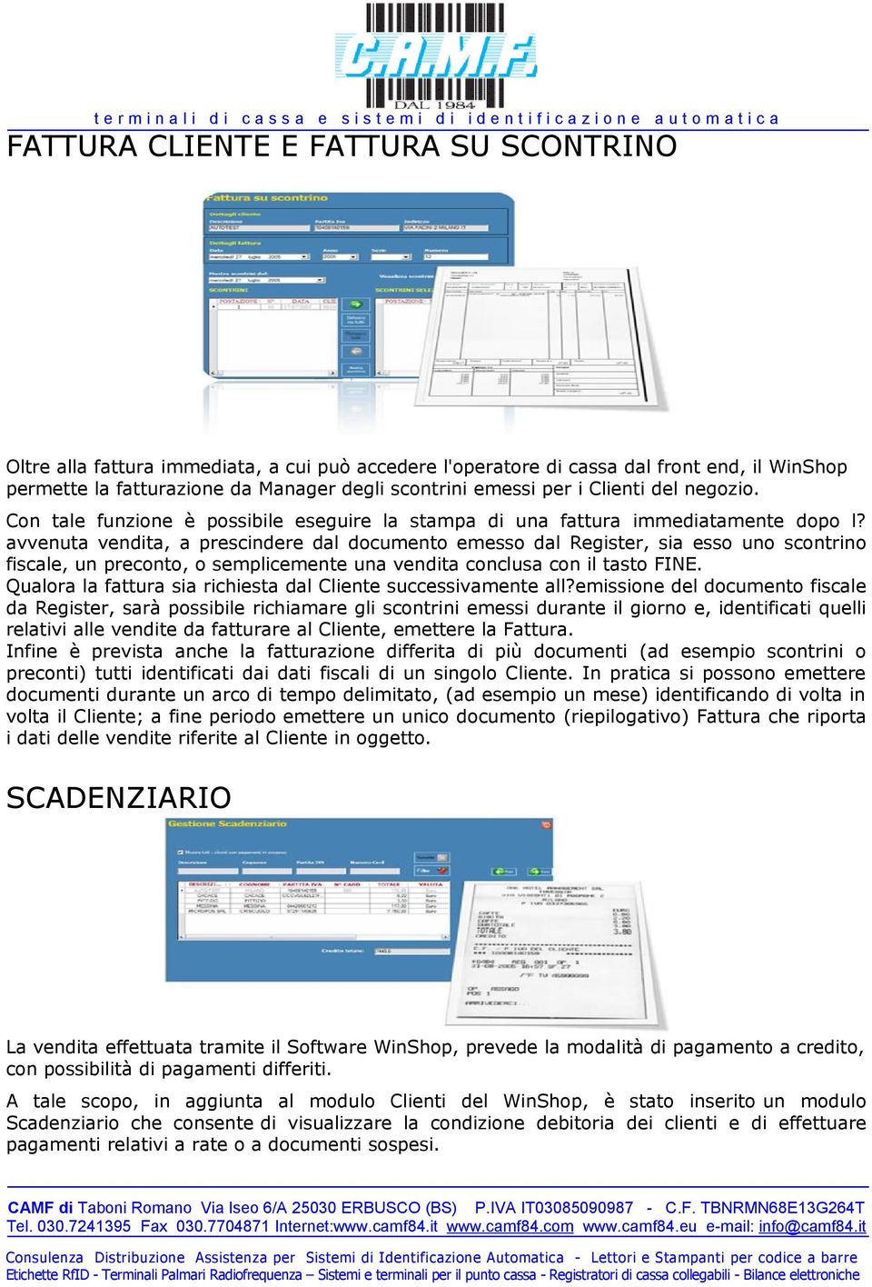 avvenuta vendita, a prescindere dal documento emesso dal Register, sia esso uno scontrino fiscale, un preconto, o semplicemente una vendita conclusa con il tasto FINE.