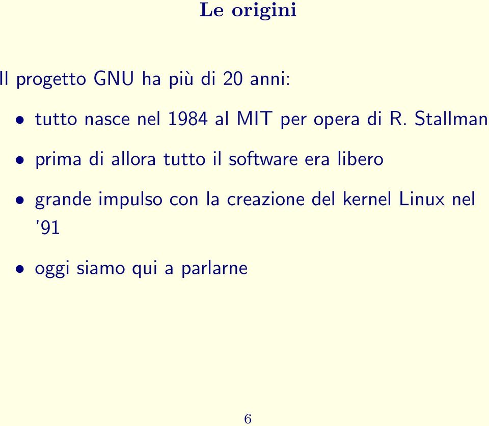 Stallman prima di allora tutto il software era libero