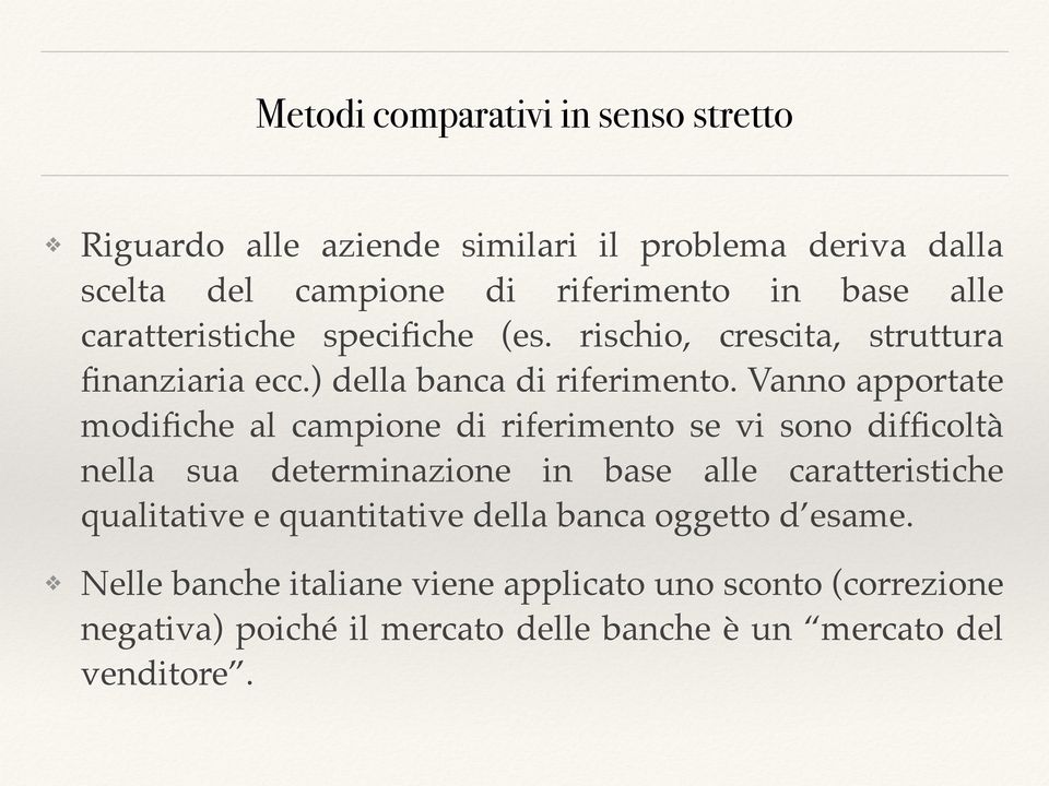 Vanno apportate modifiche al campione di riferimento se vi sono difficoltà nella sua determinazione in base alle caratteristiche qualitative