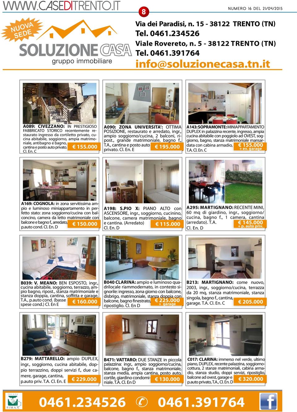 it A089: CIVEZZANO: IN PRESTIGIOSO FABBRICATO STORICO recentemente restaurato ingresso da cortiletto privato, cucina abitabile, soggiorno, ampia matrimoniale, antibagno e bagno, cantina e posto auto