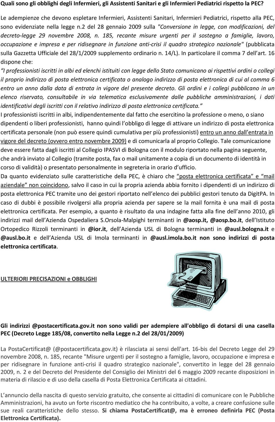 2 del 28 gennaio 2009 sulla "Conversione in legge, con modificazioni, del decreto legge 29 novembre 2008, n.