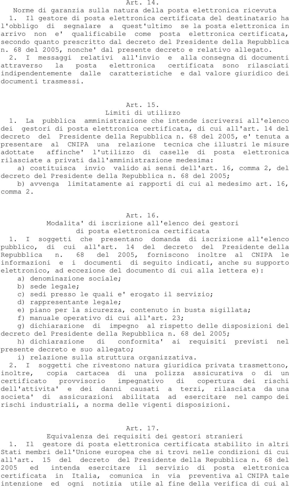 secondo quanto prescritto dal decreto del Presidente della Repubblica n. 68 del 20