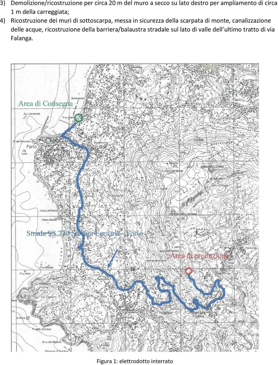 della scarpata di monte, canalizzazione delle acque, ricostruzione della barriera/balaustra