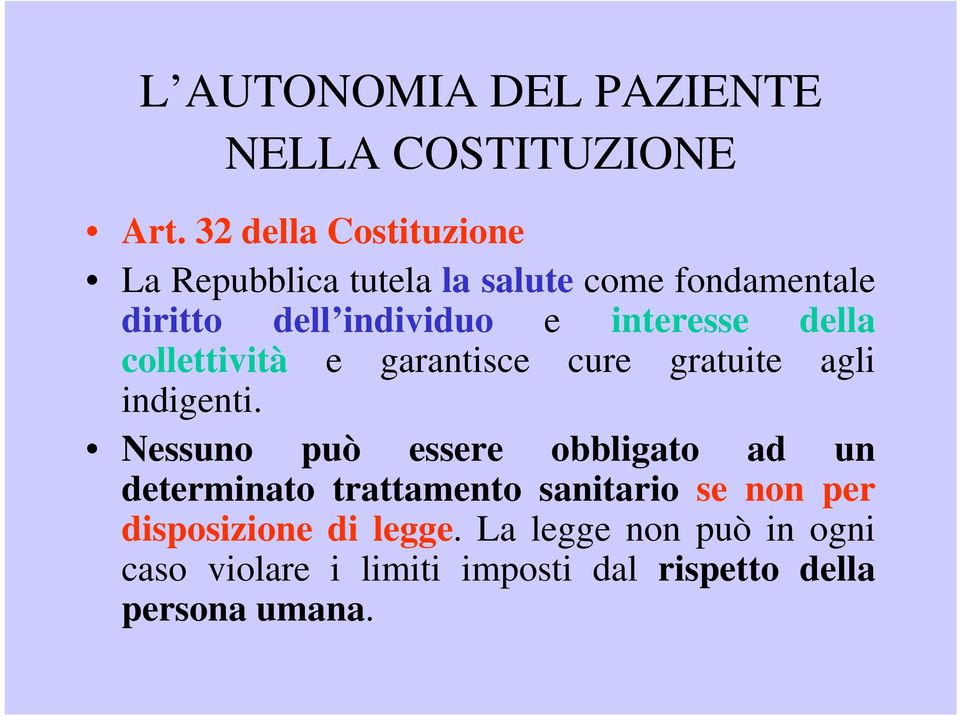 interesse della collettività e garantisce cure gratuite agli indigenti.