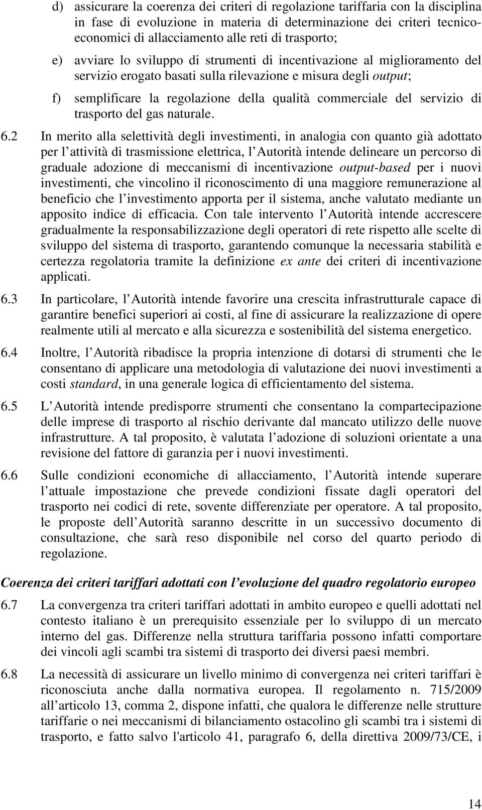 commerciale del servizio di trasporto del gas naturale. 6.