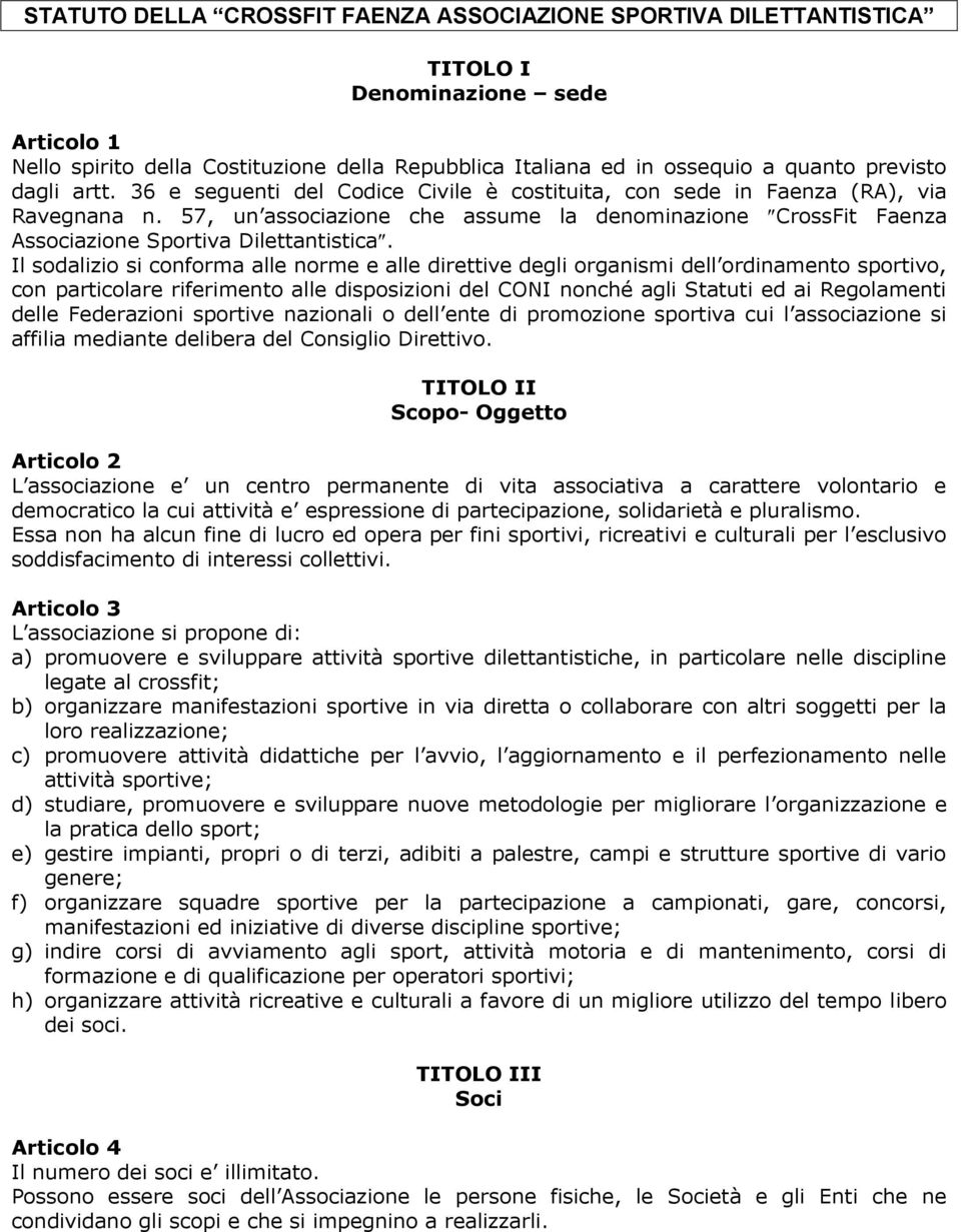 57, un associazione che assume la denominazione CrossFit Faenza Associazione Sportiva Dilettantistica.