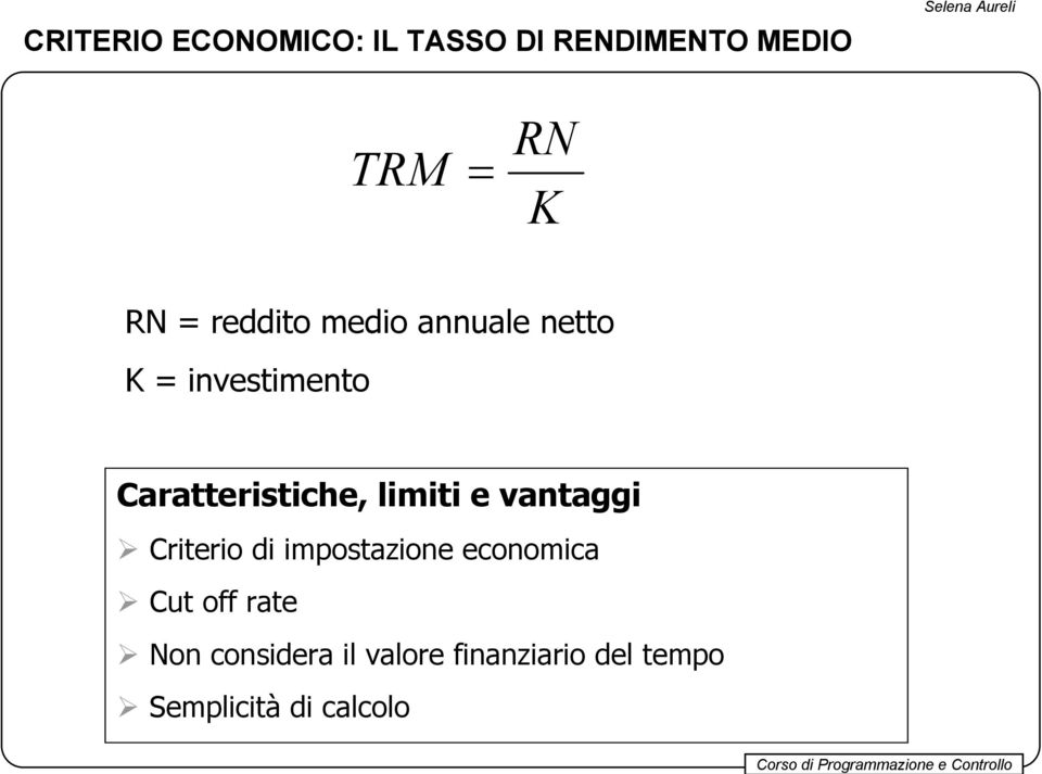 limiti e vantaggi Criterio di impostazione economica Cut off