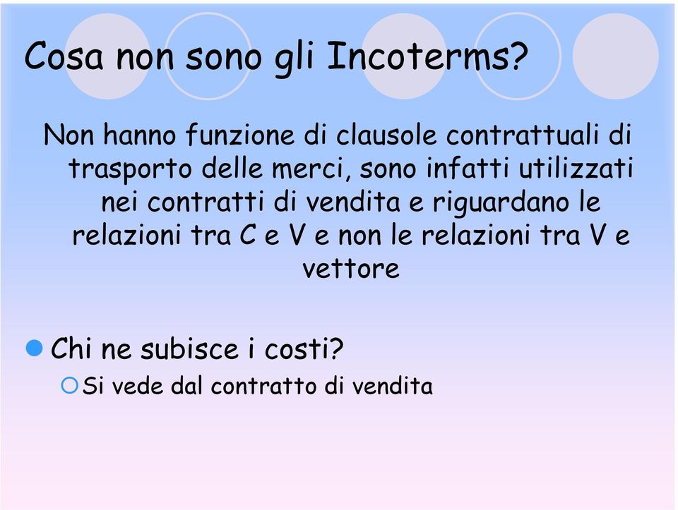 merci, sono infatti utilizzati nei contratti di vendita e riguardano