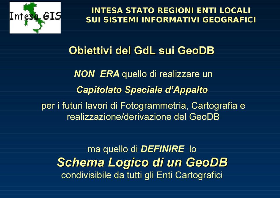 lavori di Fotogrammetria, Cartografia e realizzazione/derivazione del GeoDB ma quello