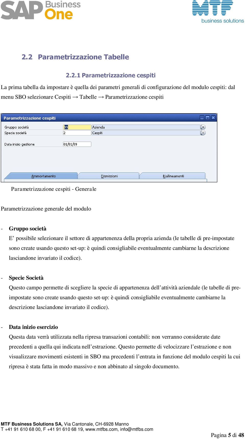 (le tabelle di pre-impostate sono create usando questo set-up: è quindi consigliabile eventualmente cambiarne la descrizione lasciandone invariato il codice).