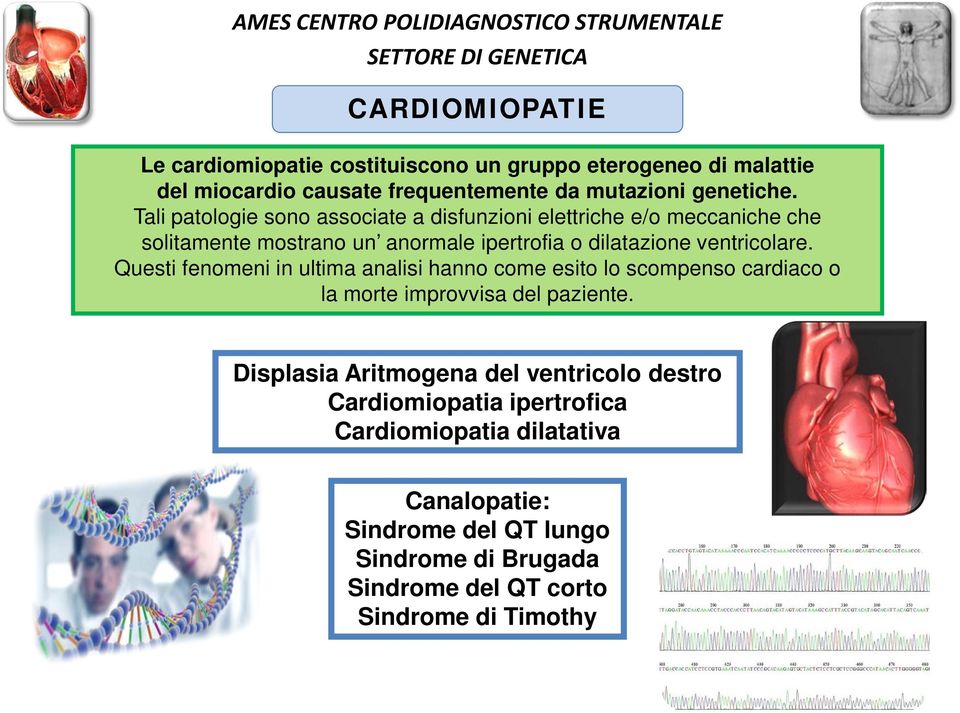 Questi fenomeni in ultima analisi hanno come esito lo scompenso cardiaco o la morte improvvisa del paziente.