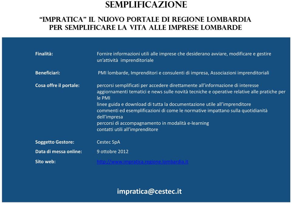 alle pratiche per le PMI linee guida e download di tutta la documentazione utile all imprenditore commenti ed esemplificazioni di come le normative impattano sulla quotidianità dell impresa