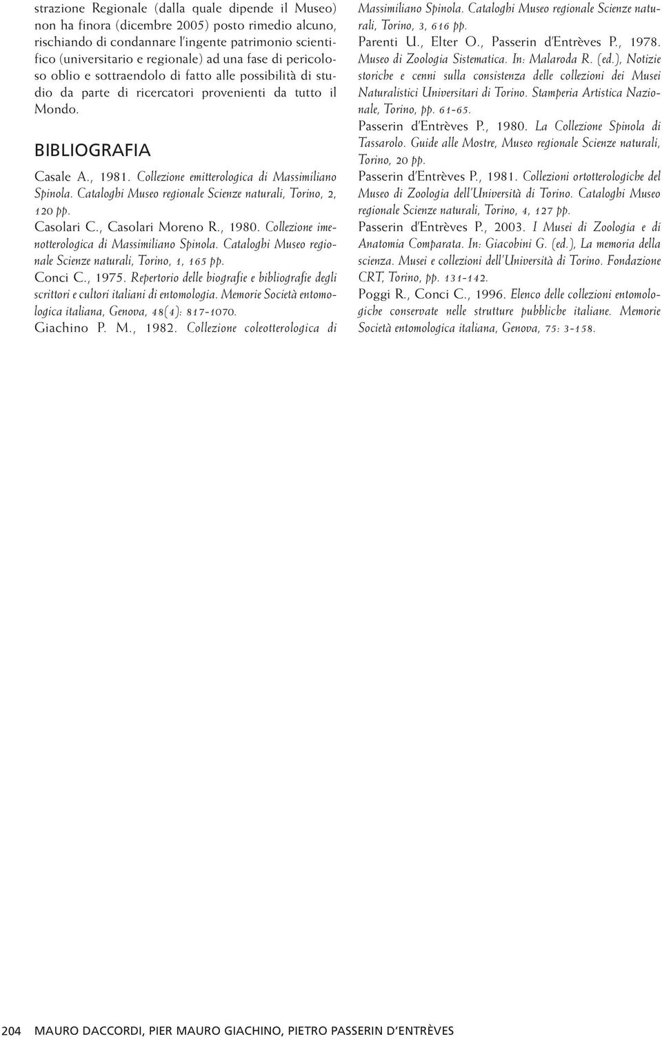 Collezione emitterologica di Massimiliano Spinola. Cataloghi Museo regionale Scienze naturali, Torino, 2, 120 pp. Casolari C., Casolari Moreno R., 1980.