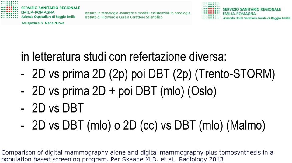 (cc) vs DBT (mlo) (Malmo) Comparison of digital mammography alone and digital mammography