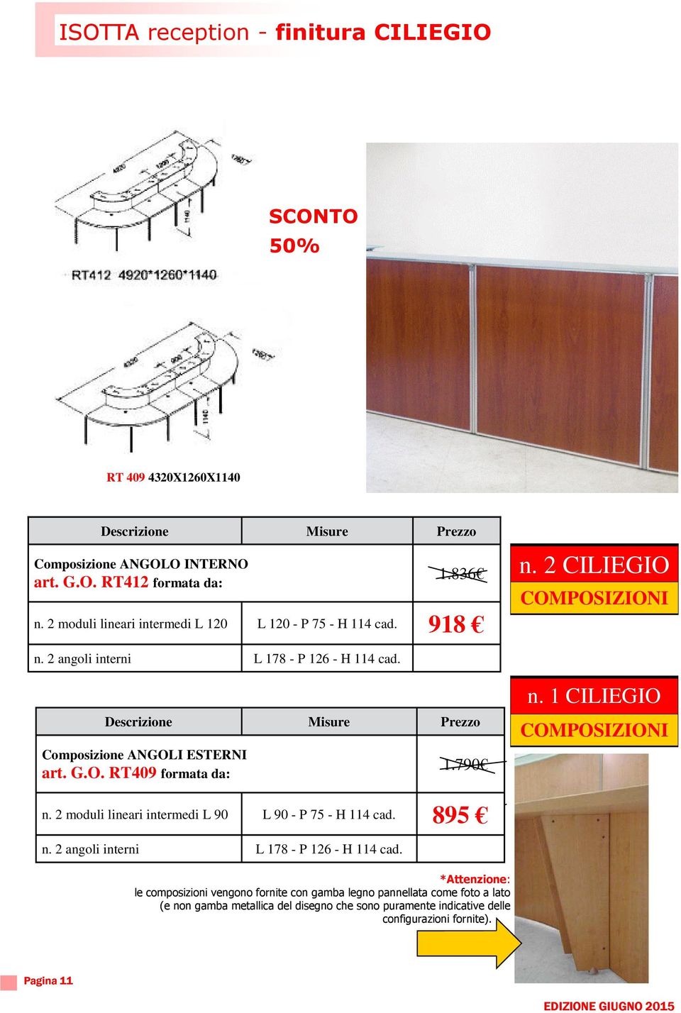 Descrizione Misure Prezzo Composizione ANGOLI ESTERNI art. G.O. RT409 formata da: 1.790 n. 1 CILIEGIO COMPOSIZIONI n.