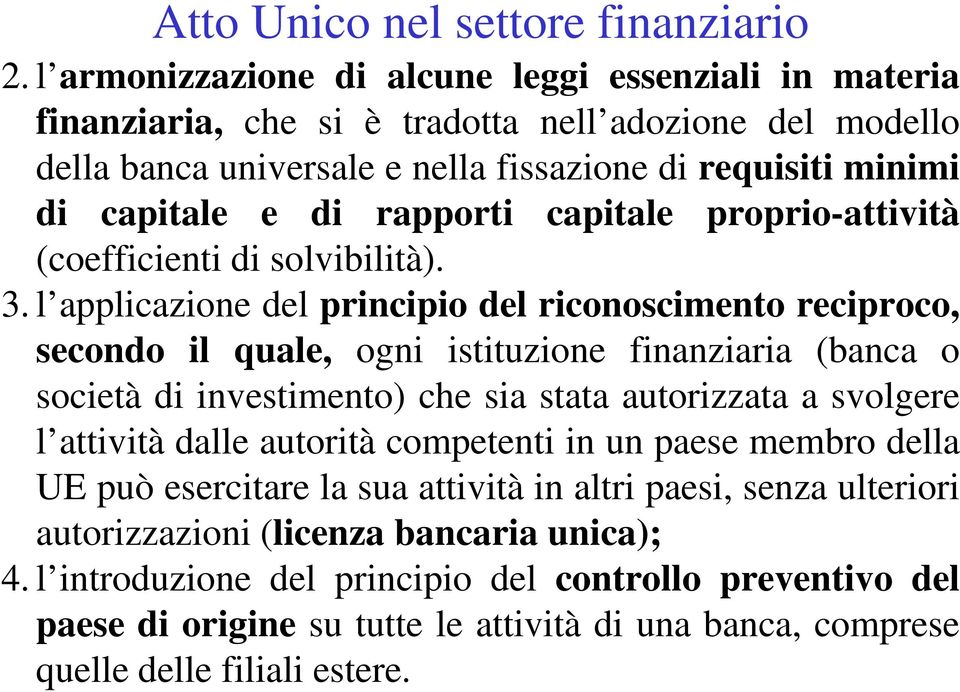 rapporti capitale proprio-attività (coefficienti di solvibilità). 3.