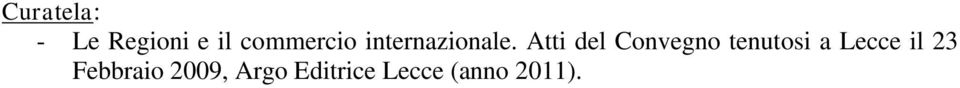 Atti del Convegno tenutosi a Lecce