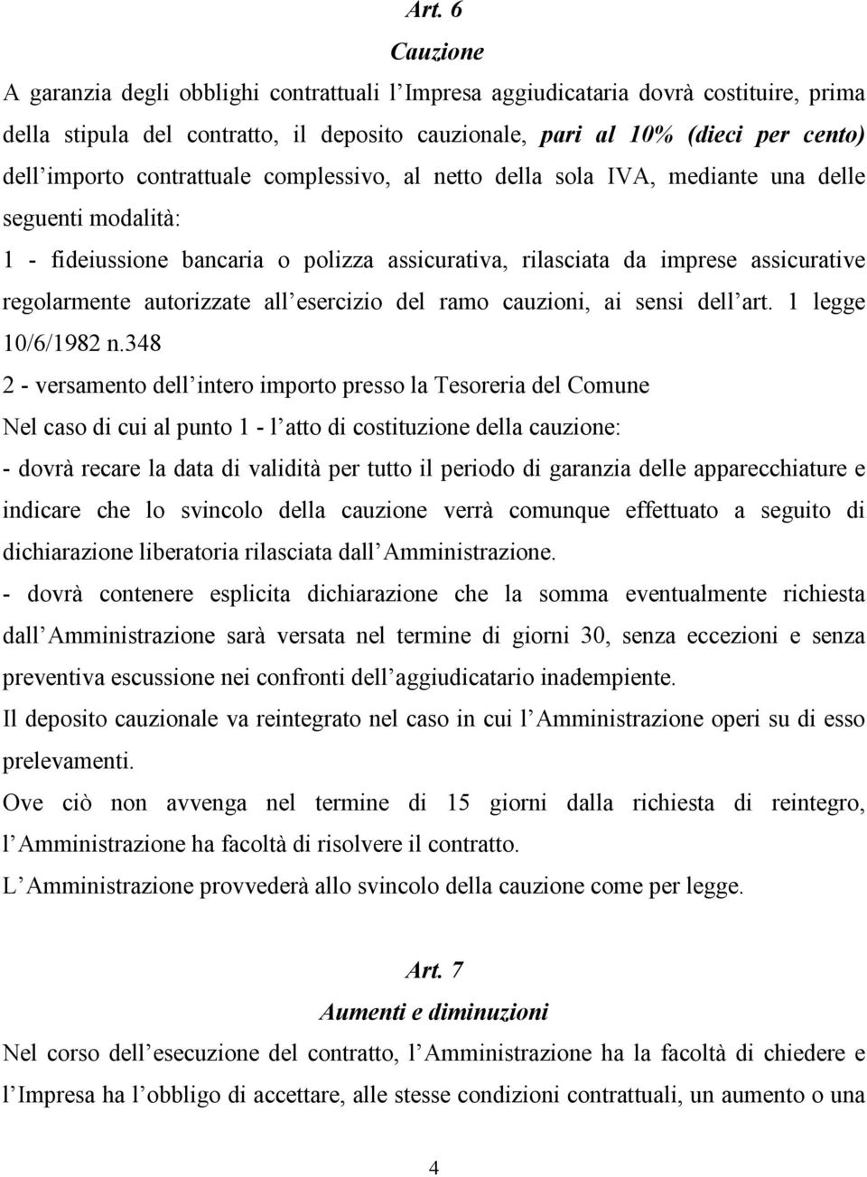 all esercizio del ramo cauzioni, ai sensi dell art. 1 legge 10/6/1982 n.