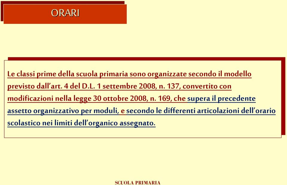 137, convertito con modificazioni nella legge 30 ottobre 2008, n.