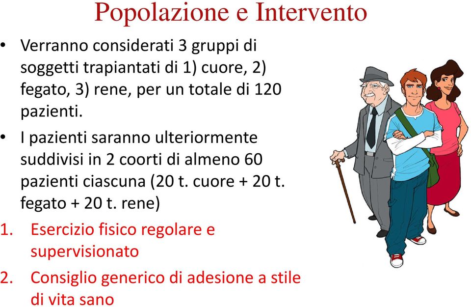 I pazienti saranno ulteriormente suddivisi in 2 coorti di almeno 60 pazienti ciascuna (20 t.