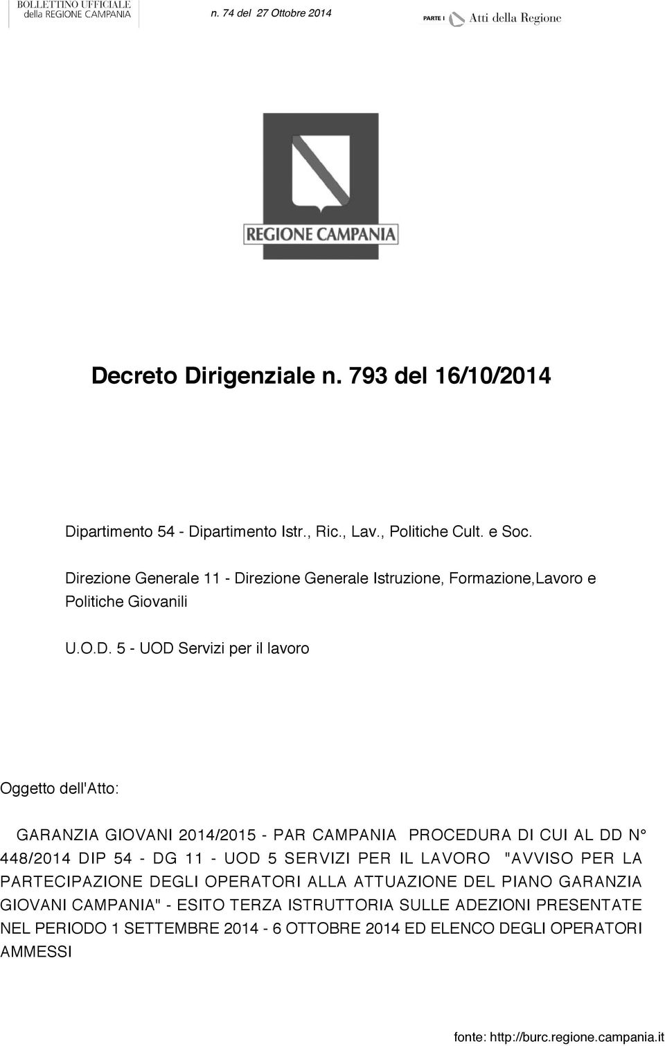 GIOVANI 2014/2015 - PAR CAMPANIA PROCEDURA DI CUI AL DD N 448/2014 DIP 54 - DG 11 - UOD 5 SERVIZI PER IL LAVORO "AVVISO PER LA PARTECIPAZIONE DEGLI OPERATORI