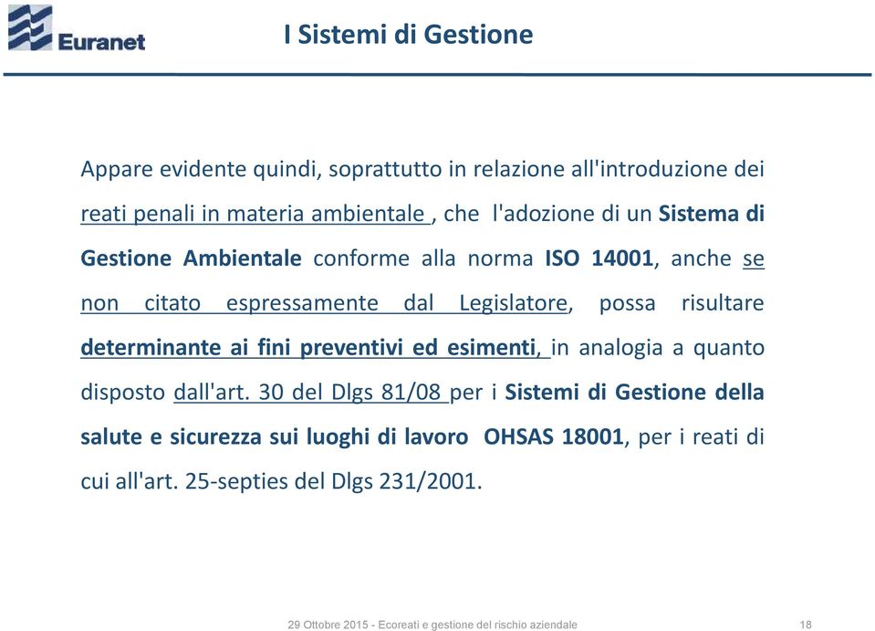 ai fini preventivi ed esimenti, in analogia a quanto disposto dall'art.