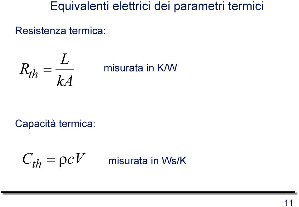 termica: R th = L ka misurata in
