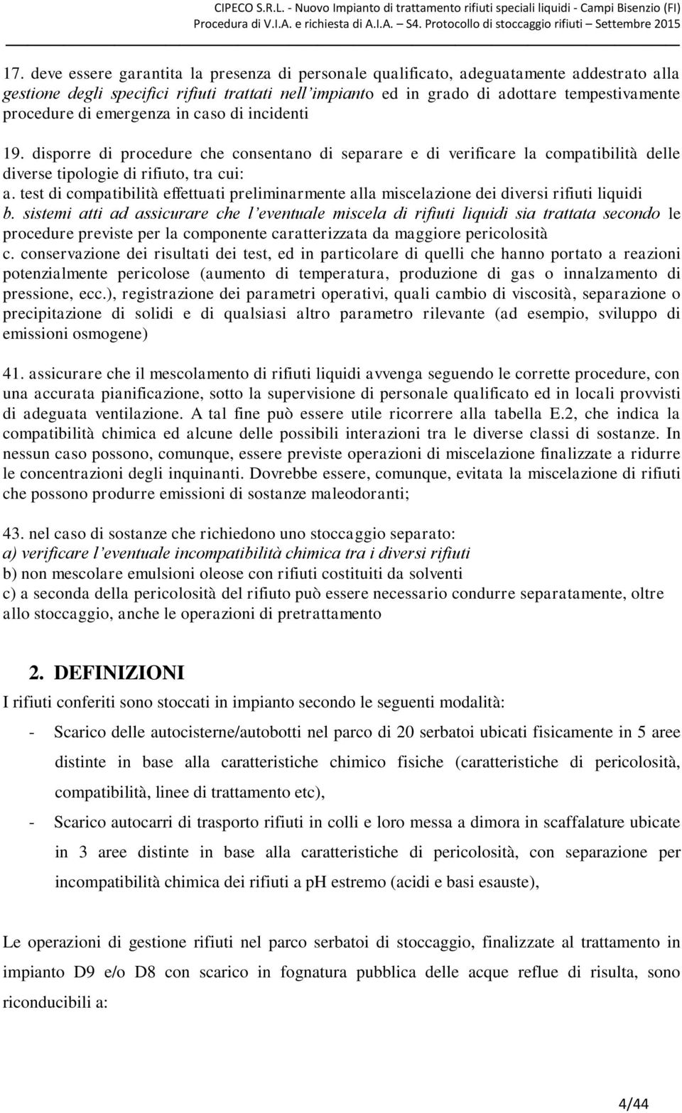 test di compatibilità effettuati preliminarmente alla miscelazione dei diversi rifiuti liquidi b.