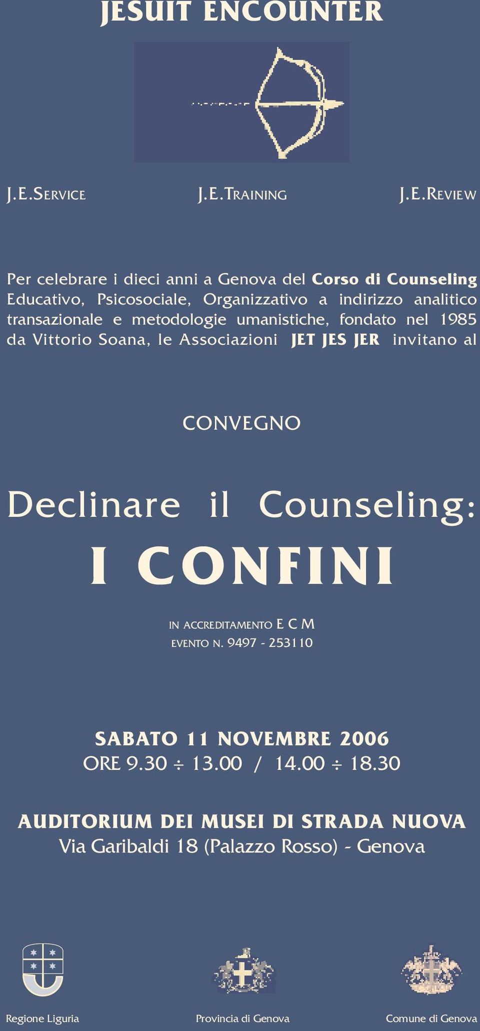 invitano al CONVEGNO Declinare il Counseling: I CONFINI IN ACCREDITAMENTO E C M EVENTO N. 9497-253110 SABATO 11 NOVEMBRE 2006 ORE 9.30 13.