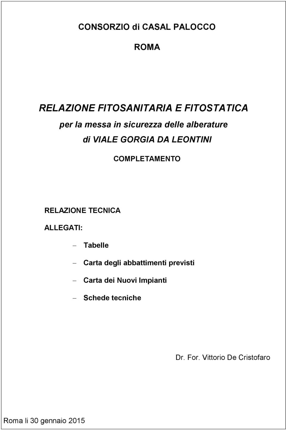 RELAZIONE TECNICA ALLEGATI: Tabelle Carta degli abbattimenti previsti Carta dei