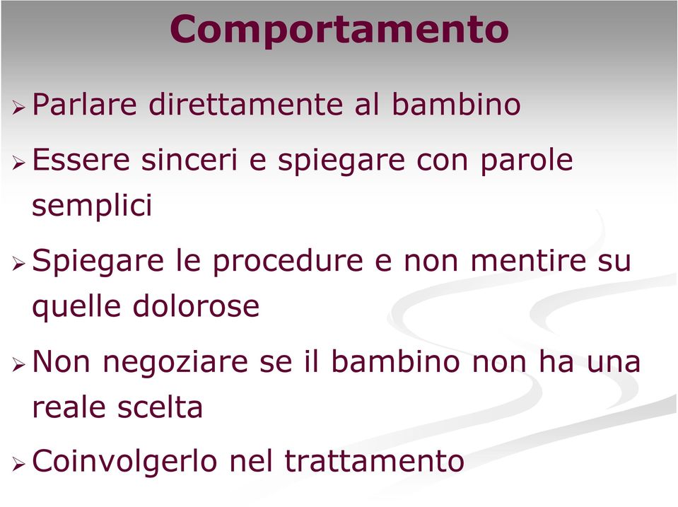 procedure e non mentire su quelle dolorose Non negoziare