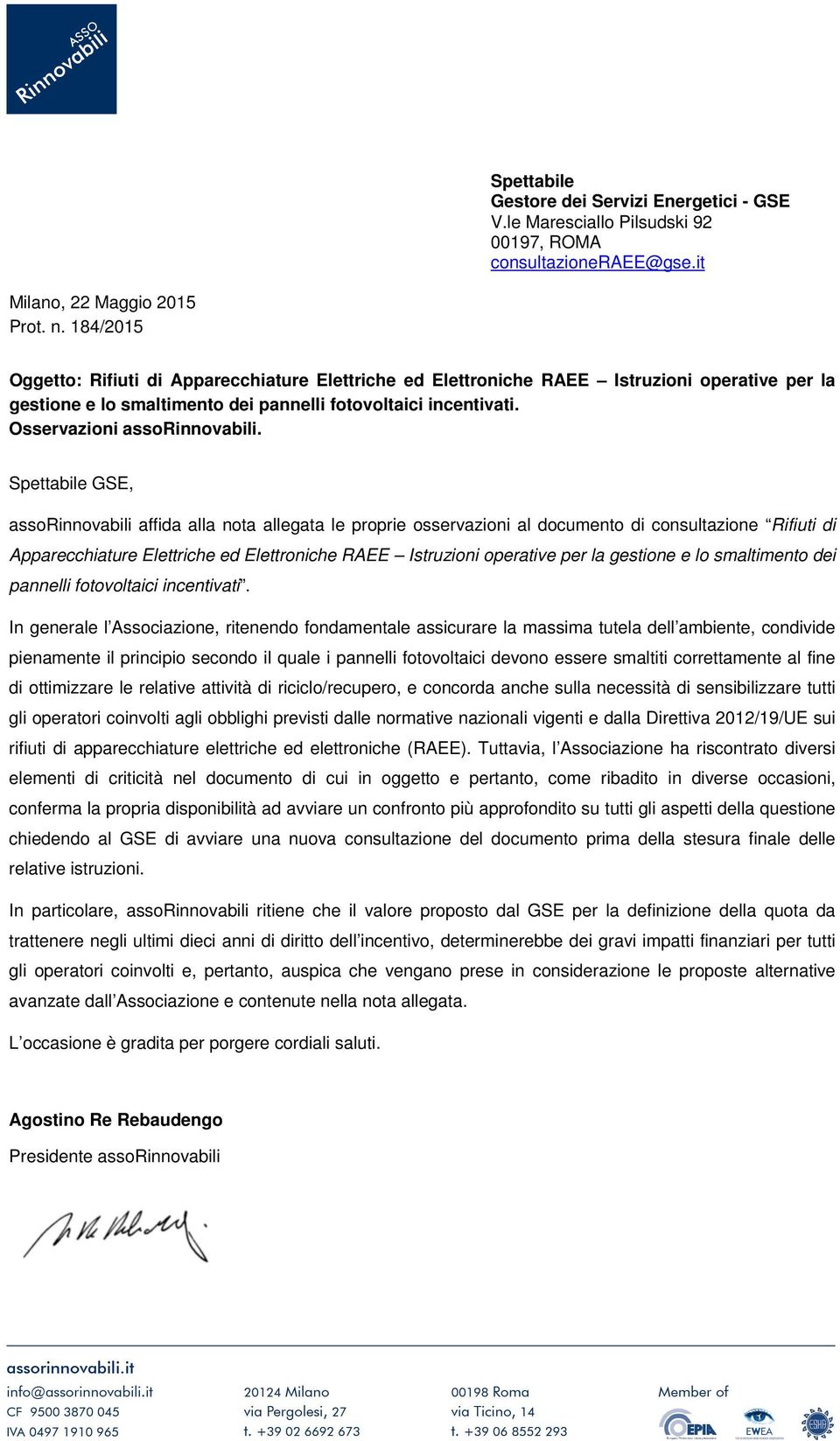 Spettabile GSE, assorinnovabili affida alla nota allegata le proprie osservazioni al documento di consultazione Rifiuti di Apparecchiature Elettriche ed Elettroniche RAEE Istruzioni operative per la