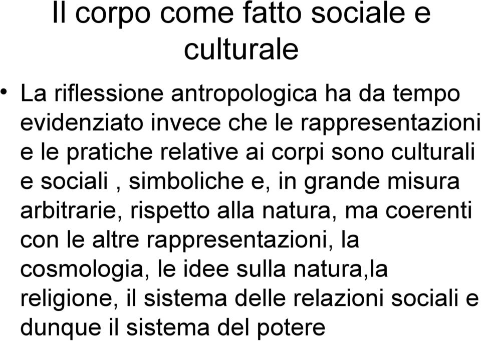 grande misura arbitrarie, rispetto alla natura, ma coerenti con le altre rappresentazioni, la