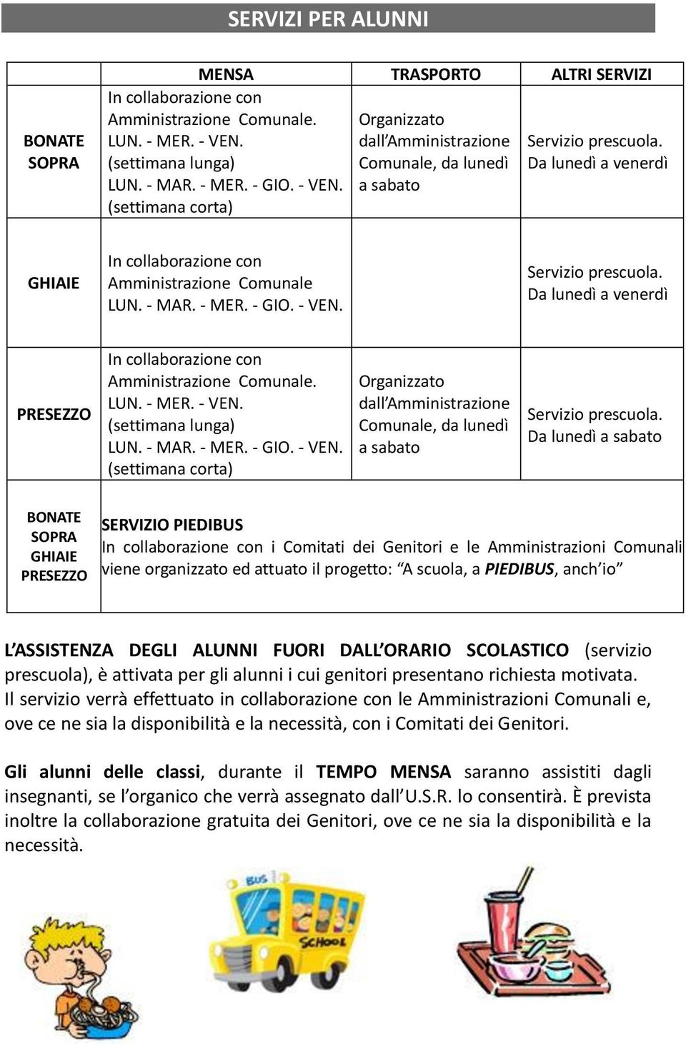 Da lunedì a venerdì GHIAIE In cllabrazine cn Amministrazine Cmunale LUN. - MAR. - MER. - GIO. - VEN.