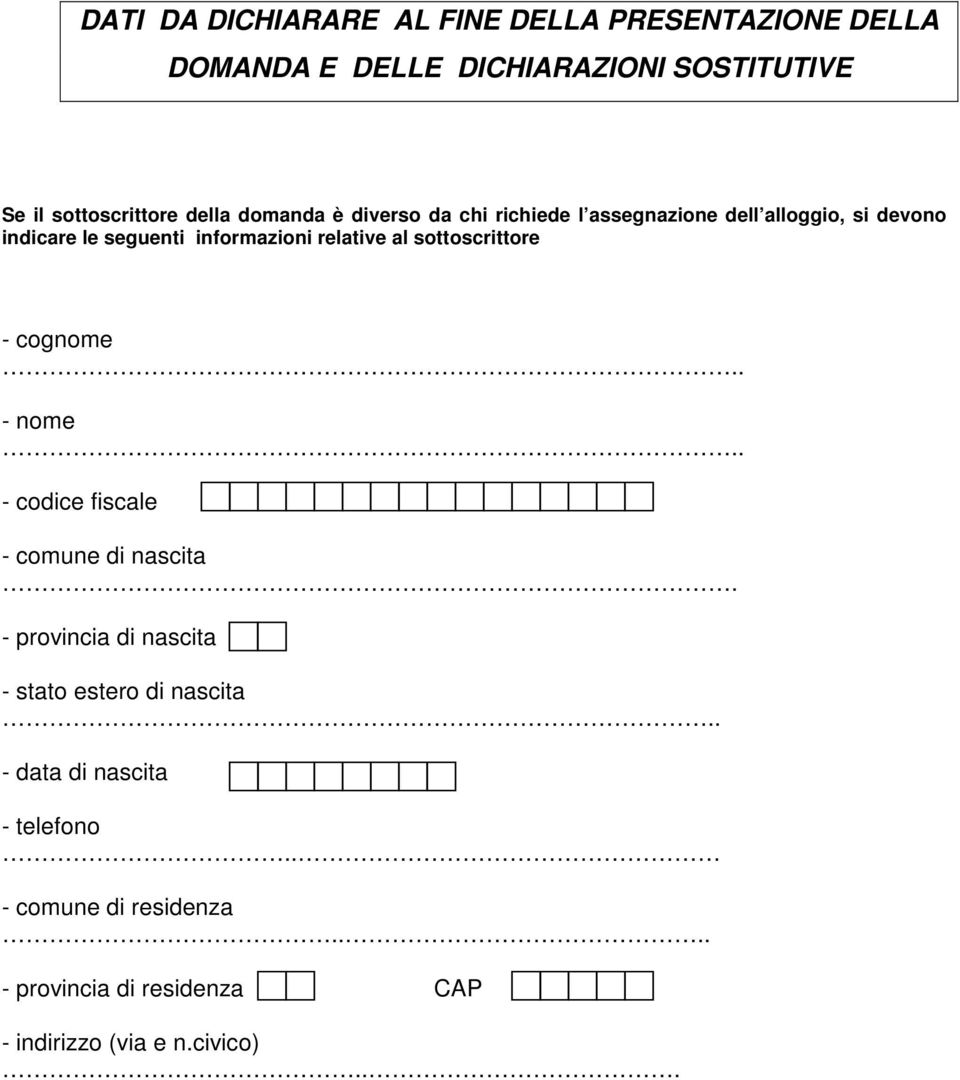 relative al sottoscrittore - cognome.. - nome.. - codice fiscale - comune di nascita.