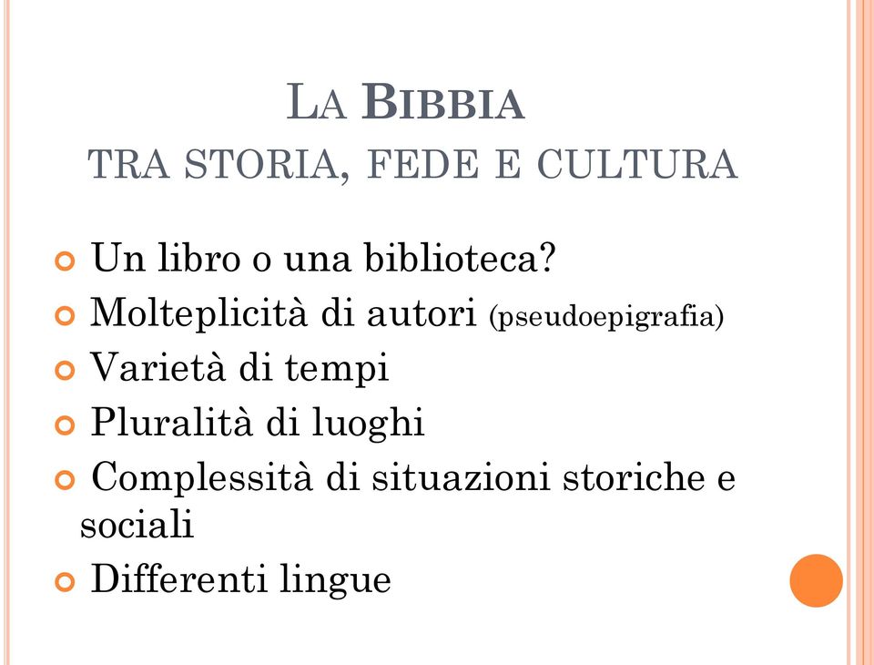 Molteplicità di autori (pseudoepigrafia) Varietà