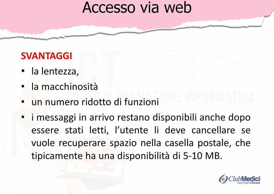 dopo essere stati letti, l utente li deve cancellare se vuole